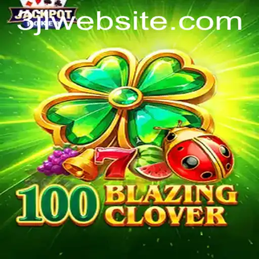 Discover the Thrilling World of 100BlazingClover: An In-Depth Exploration